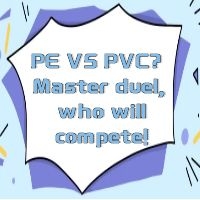 PE VS PVC? Master duel, who will compete!